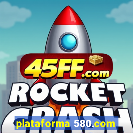 plataforma 580.com